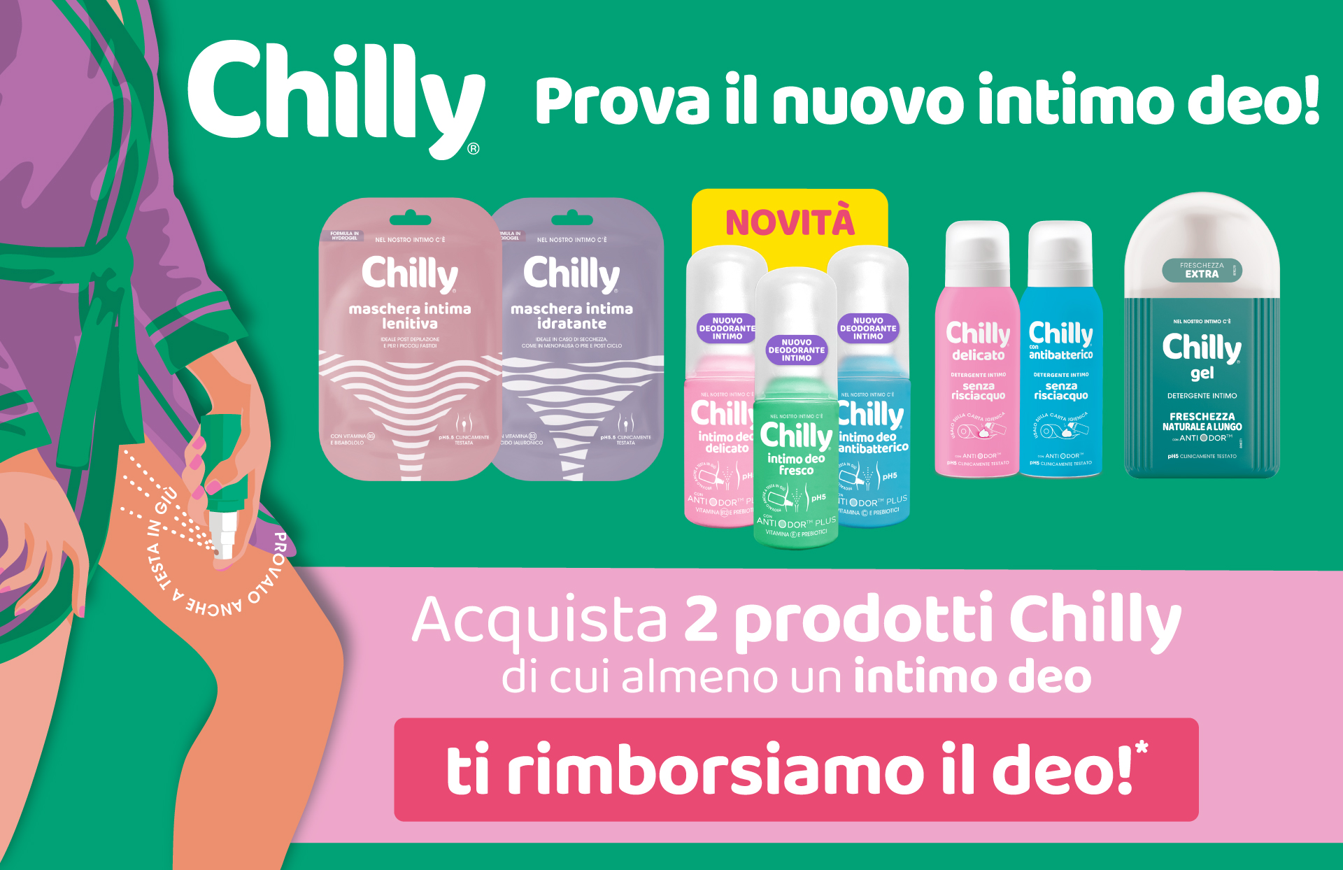Immagine desktop che spiega la meccanica dell'attività di Cashback Cashback Chilly ti rimboesa il Deo intimo: Con l'acquisto di 2 prodotti Chilly di cui 1 deodorante, ricevi il rimborso del deodorante